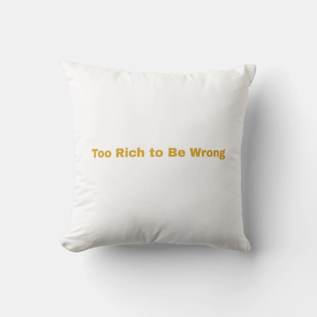 Coussin Minimalist Typography Art – “Too Rich to Be Wrong” (Recto)
