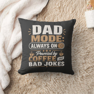 Coussin Mode Papa Toujours Activé Alimenté par Café et Mau