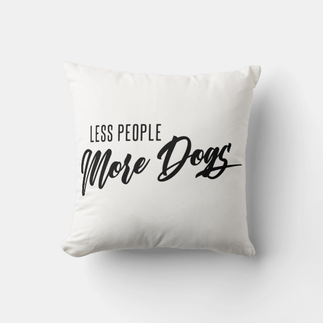 Coussin Moins de gens Plus de chiens (Recto)
