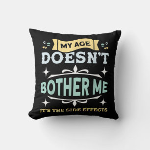 Coussin Mon âge ne me dérange pas Vieille Personnes Sarcas