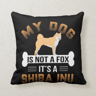 Coussin Mon chien n'est pas un Fox que c'est un Shiba Inu