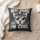 Coussin Mon chien pense que je suis cool (Couverture)