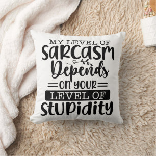 Coussin Mon niveau de sarcasme amusant