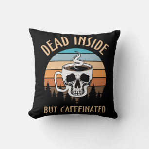 Coussin Mort à l'intérieur mais caféiné