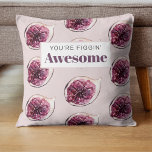 Coussin Motif de Fig violet moderne & Vous êtes Figgin' Aw<br><div class="desc">Motif de Fig violet moderne & Vous êtes Figgin' Awesome</div>