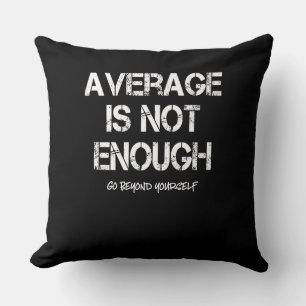 Coussin Motivationnel Moyenne Inspirationnelle Ne Suffit P