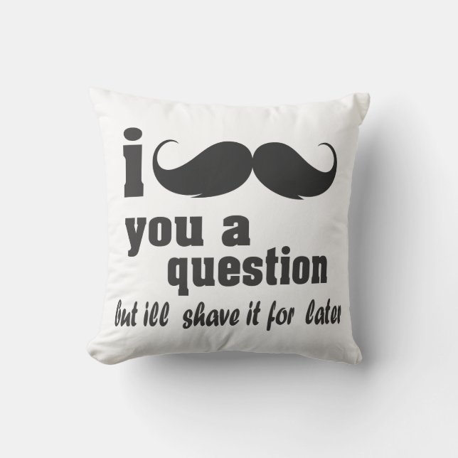 Coussin Moustache I vous une question (Recto)