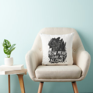 Coussin Moyens Meow Me Laisse Seul Citation De Chat Drôle