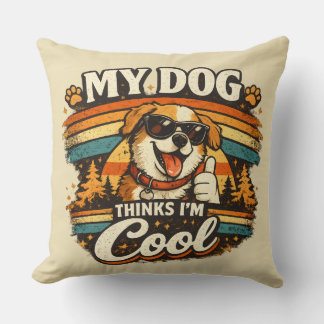 Coussin My Dog Thinks I'm Cool Retro Dog Art