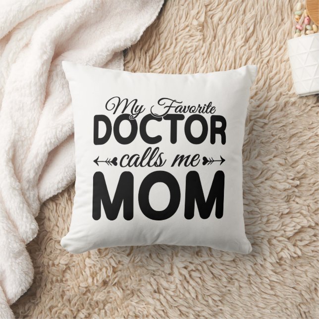 Coussin My Favorite Doctor Calls Me Mom (Couverture)