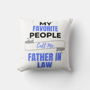 Coussin My Favorite People Call Me Father In law 2