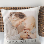 Coussin Nana And Me Minimalist Modern Chic Photo<br><div class="desc">Nana et Me dans sans serif. Ajoutez un nom et une photo personnalisés.</div>