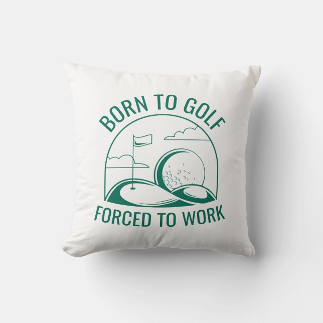 Coussin Né Au Golf Forcé À Travailler (Recto)