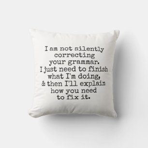 Coussin Ne corrige pas silencieusement votre grammaire. No