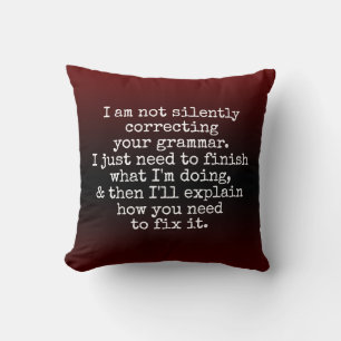 Coussin Ne corrige pas silencieusement votre grammaire. Om
