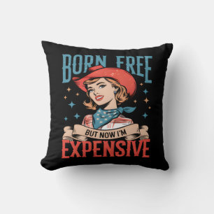 Coussin Né libre mais maintenant je suis cher Citation drô