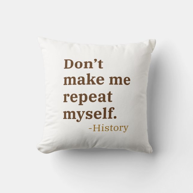 Coussin Ne me fais pas répéter (Recto)