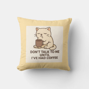 Coussin Ne me parlez pas jusqu’à ce que j’aie du café - Dr