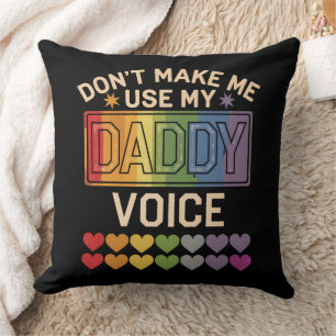 Coussin Ne m'oblige pas à utiliser Daddy Voice Gay Rainbow