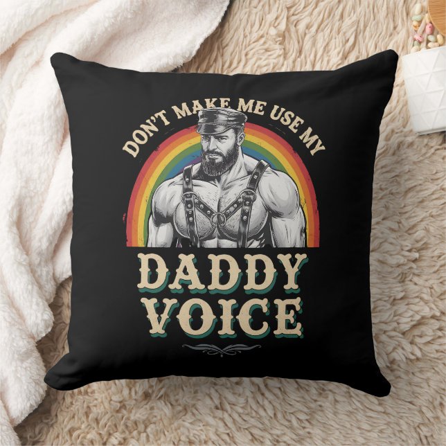 Coussin Ne m'oblige pas à utiliser My Daddy Voice Gay LGBT (Couverture)