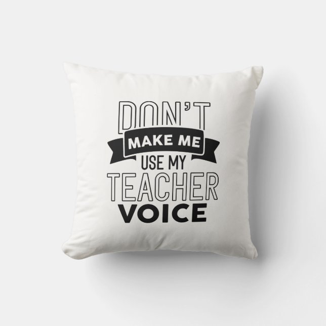 Coussin Ne pas me faire utiliser ma voix d'enseignant (Recto)