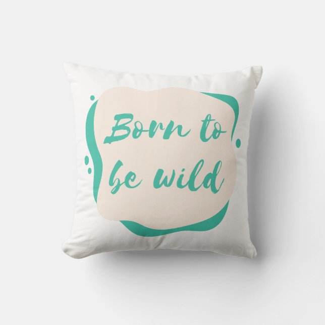 Coussin né pour être sauvage (Recto)