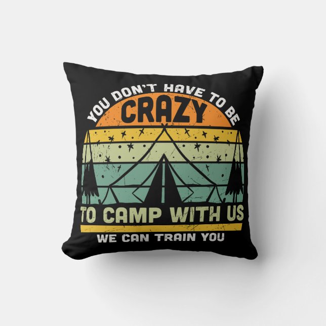 Coussin Ne sois pas fou pour camper avec nous (Recto)