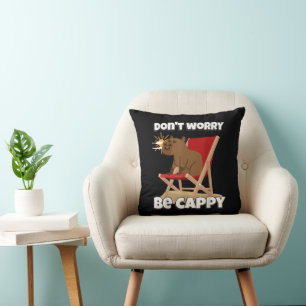 Coussin Ne t'inquiète pas, sois Cappy, Cadeau de capybara