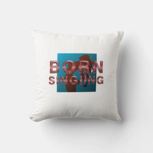 Coussin Née en chantant