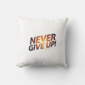 Coussin Never Give Up (Recto)