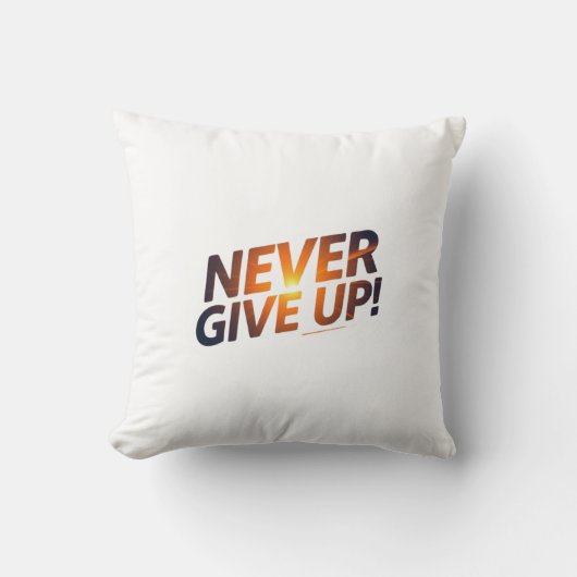 Coussin Never Give Up (Recto)