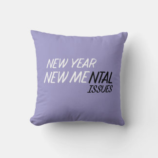 Coussin New year new Mental Issues 