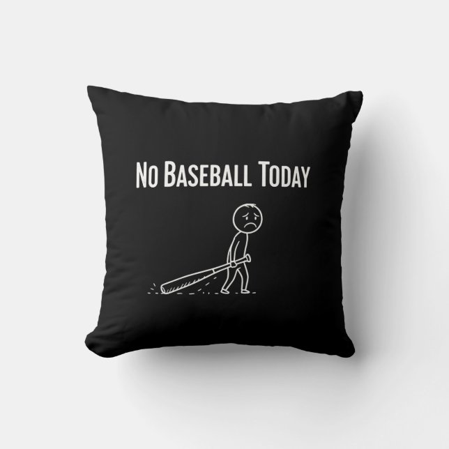 Coussin No Baseball Today Sad Stick Figure Baseball lovers (Recto)