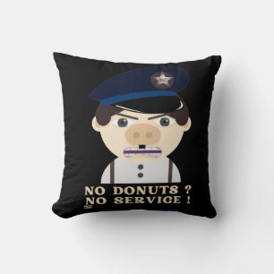 Coussin "NO DONUTS, NO SERVICE" drôle d'officier de police