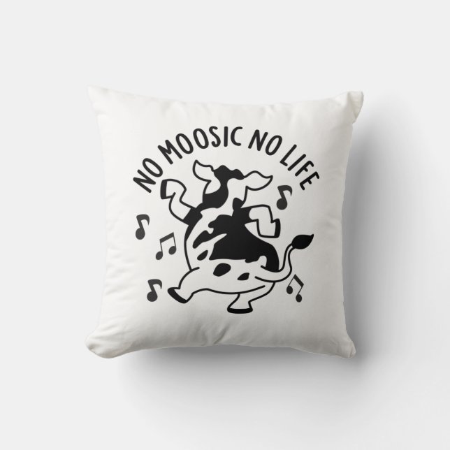 Coussin No Moosic No Life Funny Cow Pun (Recto)
