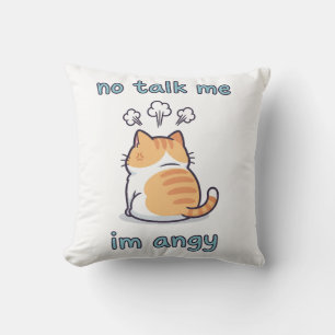 Coussin No Talk Me Je suis Angy Cat Meme   Cute Kawaii Fun