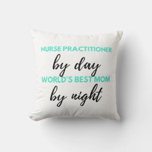 Coussin Nurse Praticien Par Day World's Best Mom 2