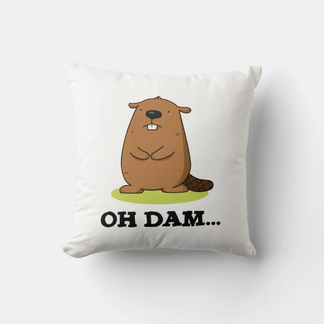 Coussin Oh Dam Funny Beaver Pun (Recto)