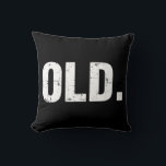 Coussin Old Fun 40th 50th 60th 70th Birthday Gag partie ca<br><div class="desc">Old Fun 40th 50th 60th 70th Birthday Gag Gift Party Idea</div>