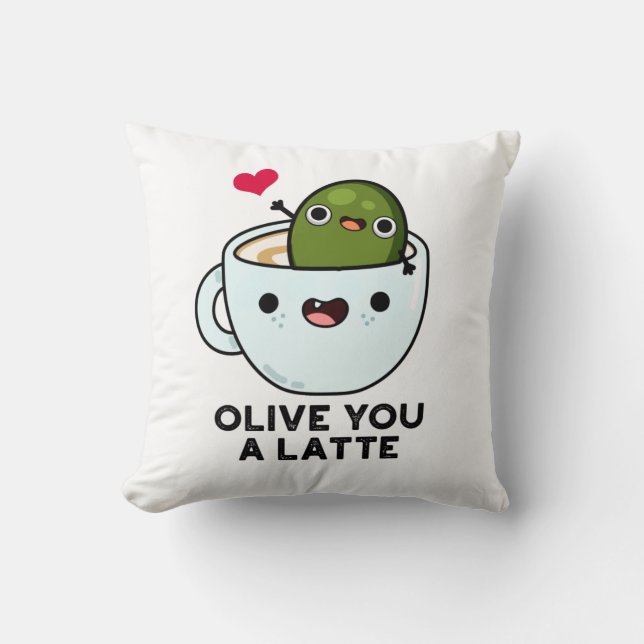 Coussin Olive You A Latte Funny Food Pun (Recto)