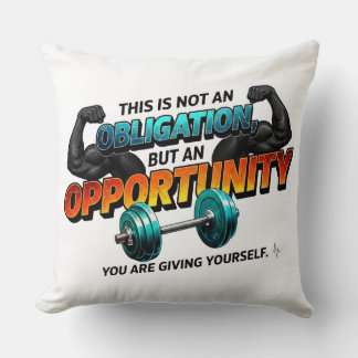 Coussin Opportunity Not Obligation Gym Quote