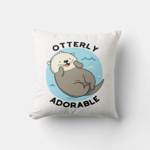 Coussin Otterly Adorable Funny Otter Pun