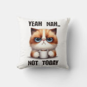 Coussin Ouais...nah...Pas aujourd'hui (Recto)