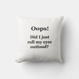 Coussin Oups ! Est-Ce Que Je Viens De Lancer Mes Yeux À L'