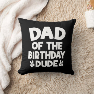 Coussin Papa du mec qui fête son anniversaire Anniversaire
