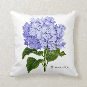 Coussin Parce Que Je L'Ai Dit Hydrangea Botanique Floral