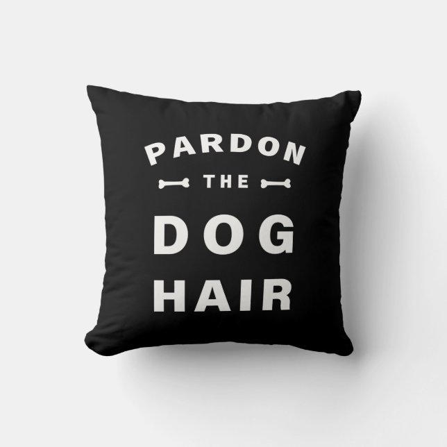 Coussin Pardonnez les cheveux de chien (Recto)