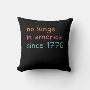 Coussin Pas de rois en Amérique depuis 1776 Liberté Anti-C