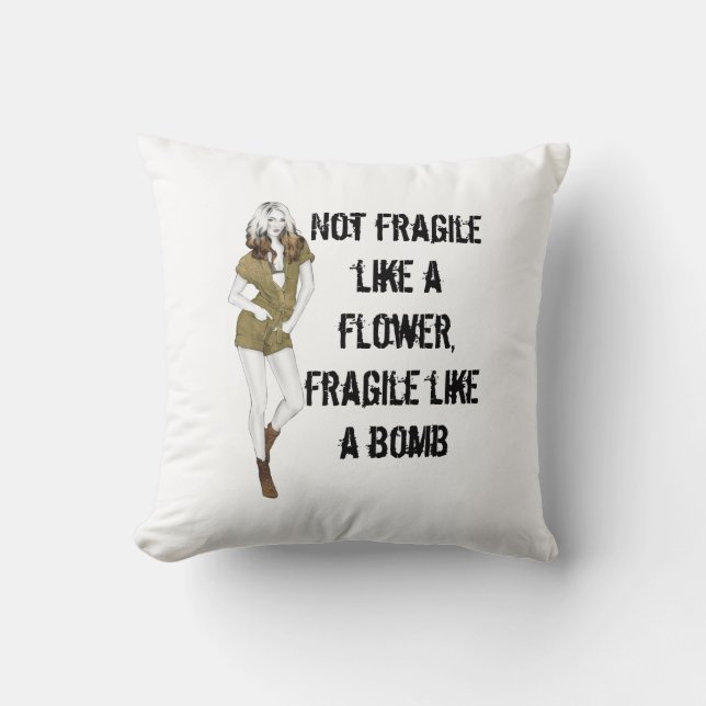 Coussin Pas fragile comme une fleur, fragile comme une bom (Recto)