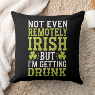 Coussin Pas même irlandais de loin mais je me soûle St P
